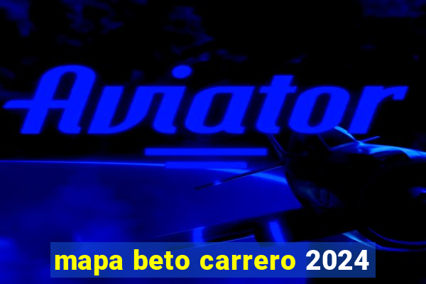 mapa beto carrero 2024